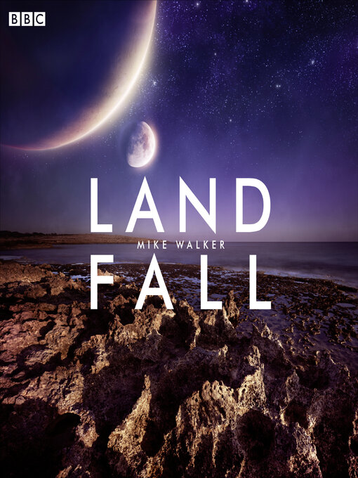 Mike Walker创作的Landfall (BBC Radio 4 the Saturday Play)作品的详细信息 - 可供借阅